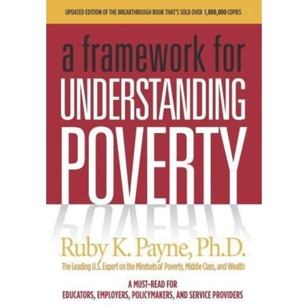 Framework for Understanding Poverty by Ruby K. Payne Teacher Resource Book